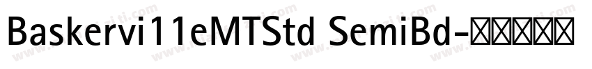Baskervi11eMTStd SemiBd字体转换